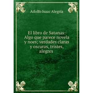   claras y oscuras, tristes, alegres . Adolfo Isaac AlegrÃ­a Books