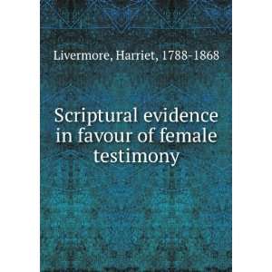  Scriptural evidence in favour of female testimony Harriet 