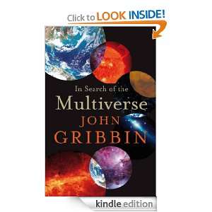 In Search of the Multiverse John Gribbin  Kindle Store