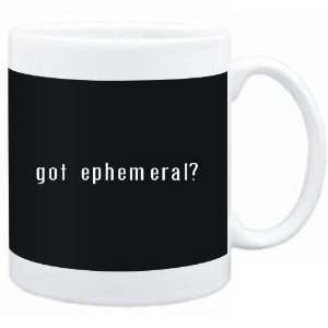  Mug Black  Got ephemeral?  Adjetives