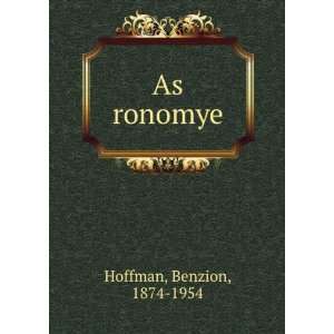 As ronomye Benzion, 1874 1954 Hoffman  Books