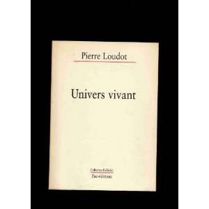  univers vivant (9782903422653) loudot pierre Books