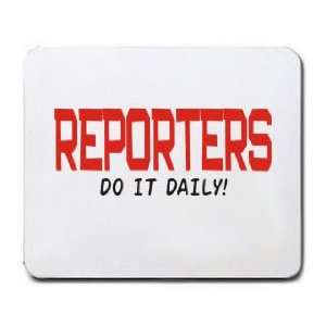  REPORTERS DO IT DAILY Mousepad