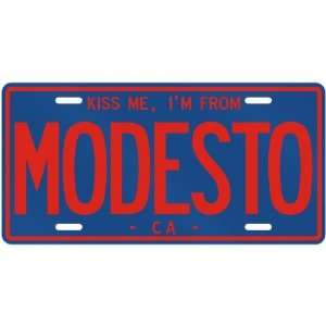  NEW  KISS ME , I AM FROM MODESTO  CALIFORNIALICENSE 