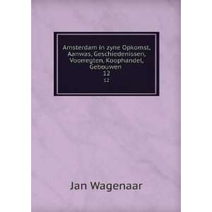   Voorregten, Koophandel, Gebouwen . 12 Jan Wagenaar  Books