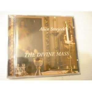  The Divine Mass Music CD by Alice Strejeck Everything 