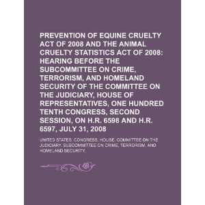 Prevention of Equine Cruelty Act of 2008 and the Animal Cruelty 