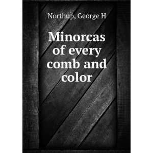  Minorcas of every comb and color George H Northup Books