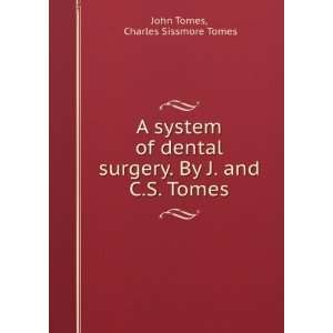  . By J. and C.S. Tomes Charles Sissmore Tomes John Tomes Books