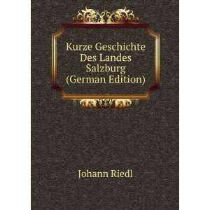 Kurze Geschichte Des Landes Salzburg (German Edition 