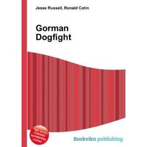  Gorman Dogfight Ronald Cohn Jesse Russell Books