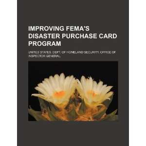  Improving FEMAs disaster purchase card program 