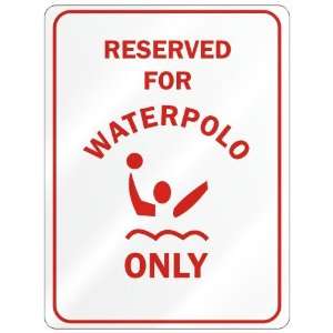  RESERVED FOR  WATERPOLO ONLY  PARKING SIGN SPORTS