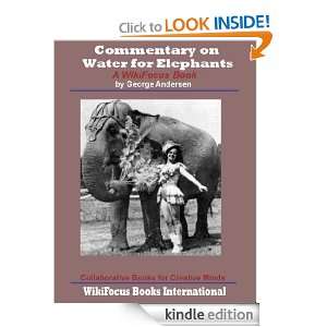 Commentary on Water for Elephants A WikiFocus Book (WikiFocus Book 