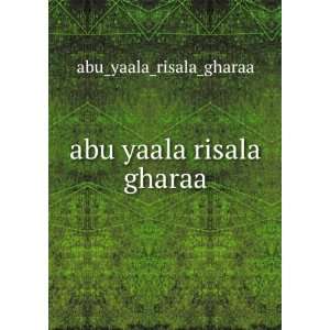 abu yaala risala gharaa abu_yaala_risala_gharaa  Books