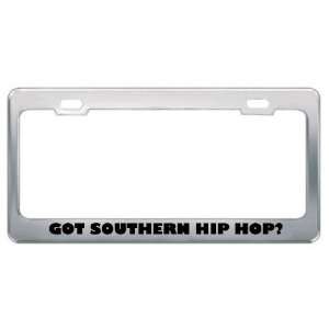 Got Southern Hip Hop? Music Musical Instrument Metal License Plate 
