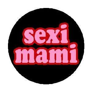  SEXI MAMI 1.25 Magnet 