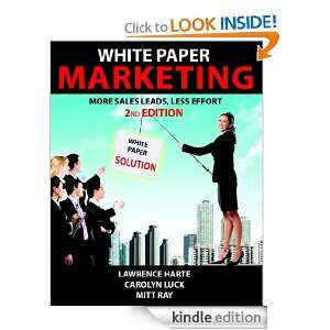White Paper Marketing   2nd Edition, More Sales Leads, Less Effort 