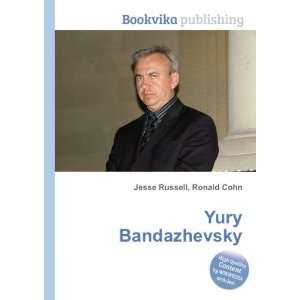  Yury Bandazhevsky Ronald Cohn Jesse Russell Books