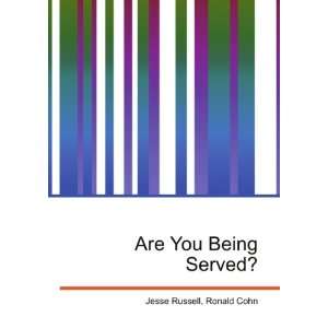  Are You Being Served? Ronald Cohn Jesse Russell Books