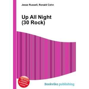  Up All Night (30 Rock) Ronald Cohn Jesse Russell Books