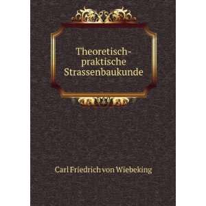   Strassenbaukunde (9785873439461) Carl Friedrich von Wiebeking Books