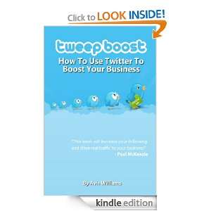 Tweep Boost How To Use Twitter To Boost Your Business Avis Williams 