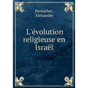  LÃ©volution religieuse en IsraÃ«l Alexandre 