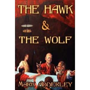 The Hawk and the Wolf [Hardcover] Mark Adderley Books