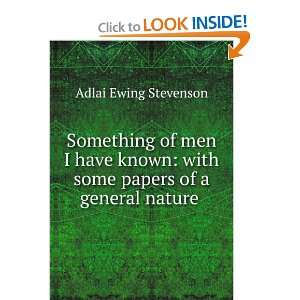  Something of Men I Have Known Adlai E. Stevenson Books