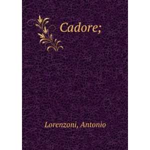  Cadore; Antonio Lorenzoni Books