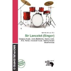    Sir Lancelot (Singer) (9786200903099) Germain Adriaan Books