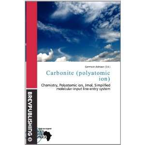    Carbonite (polyatomic ion) (9786200789136) Germain Adriaan Books