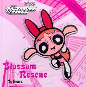   Blossom to the Rescue (Powerpuff Girls Storybook 
