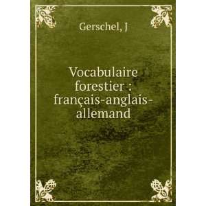   forestier  franÃ§ais anglais allemand J Gerschel Books