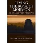 Living the Book of Mormon Abiding by Precepts LDS BYU  