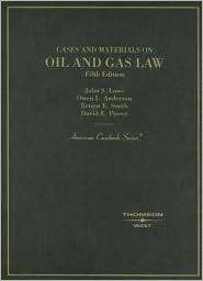 Lowe, Anderson, Smith and Pierces Cases and Materials on Oil and Gas 