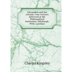  Alexandria and her Schools Charles Kingsley Books
