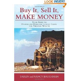 Buy It, Sell It, Make Money Your Guide to Finding and Reselling 
