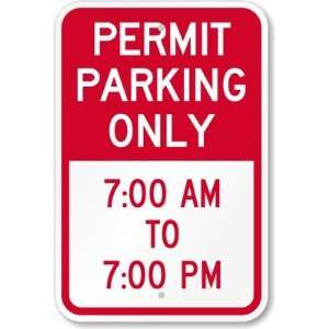 Permit Parking Only 700 AM To 700 PM High Intensity Grade Sign, 18 