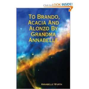   Acacia , Alonzo and CC, By Grandma Annabelle Annabelle Wurth Books