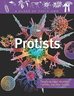   Protists by Rona Arato, Crabtree Publishing Company 