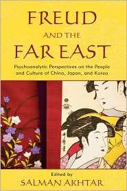 Freud and the Far East Psychoanalytic Perspectives on the People and 