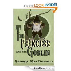 The Princess and the Goblin (Annotated) George MacDonald, Pierre 