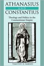 Athanasius And Constantius, (067400549X), Timothy D. Barnes, Textbooks 