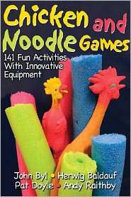Chicken and Noodle Games 141 Fun Activities w/Innovative Equipmnt 