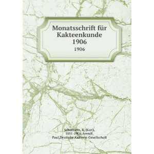   1851 1904,Arendt, Paul,Deutsche Kakteen Gesellschaft Schumann Books