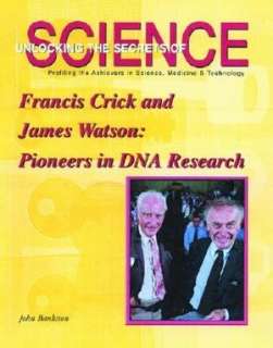   Francis Crick and James Watson Pioneers in DNA 