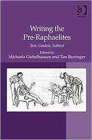 Writing the Pre Raphaelites Text, Context, Subtext, (0754657175), Tim 