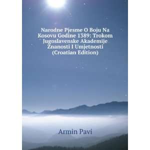   Akademije Znanosti I Umjetnosti (Croatian Edition) Armin Pavi Books